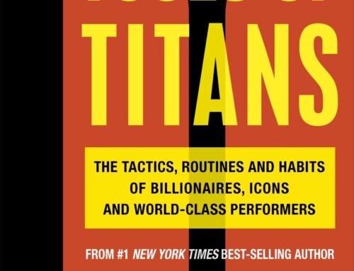 My Full Reading Notes for “Tools of Titans” by Tim Ferriss